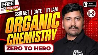 Foundation Course | Organic Chemistry Lect - 02 | Chiral Academy
