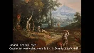Johann Friedrich Fasch - Quartet for two violins, viola & basso continuo in D minor FaWV N:d3