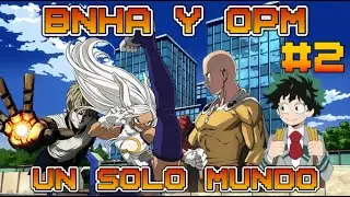 [FANFIC] BNHA Y OPM: UN SOLO MUNDO [CAPITULO 2]