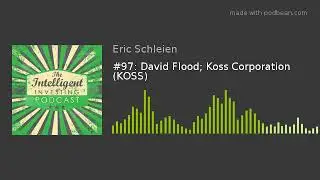 #97: David Flood; Koss Corporation (KOSS)