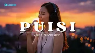PUISI &ndash; Jikustik | Pop Jazz Cover (Vokal Cewek, Sunrise Vibes)