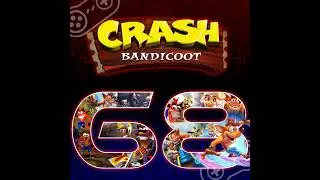 Episode 68: Crash Bandicoot - The Mascot Masterpiece