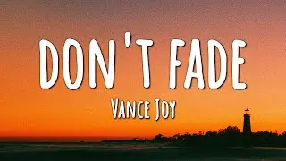 Vance Joy - Don't Fade (Lyrics)