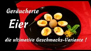 Geräucherte Eier / die ultimative Geschmacks-Variante !