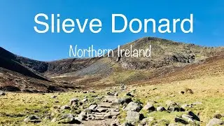 Slieve Donard via Glen River | Northern Irelands Highest Peak | Ulster
