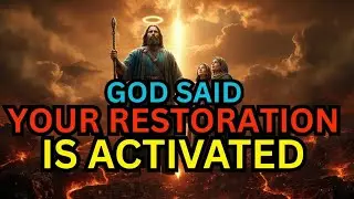 CHOSEN ONE &mdash; GOD JUST ACTIVATED YOUR DIVINE RESTORATION | IT&rsquo;S HAPPENING NOW