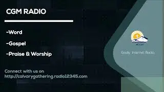 CGMRInternational - Calvary Gathering Ministry Radio International