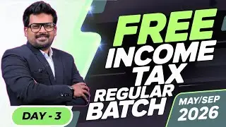 🔥FREE Tax Classes - May 26 - Day 3 - CA INTER  #may2026exams #incometax #totalincome #cainter