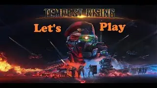 Tempest Rising pt.13 GDF
