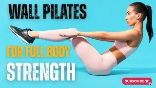 Wall Pilates for Full Body Strength