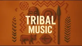 Tribal Music &bull; Tribal Drums Background Music &bull; African Percussion