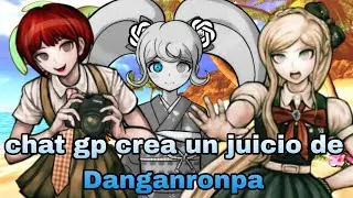 Chat gp crea un juicio de Danganronpa goodbye despair.( Termina bien ?)