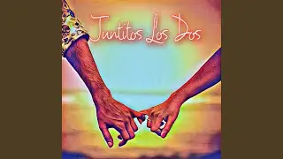Juntitos Los Dos (feat. Thuinife Urbaez) (Version Romantico)