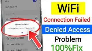 Denied Access To Network WiFi Problem Fixed || Wifi connection failed denied access issue
