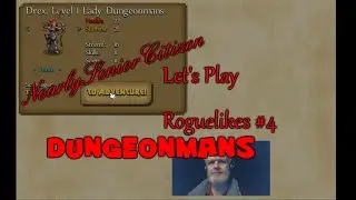 Let's Play Roguelikes #4 : Dungeonmans!