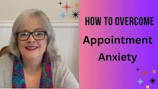 How to Overcome Appointment Anxiety