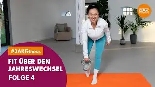 Folge 4: Fit über den Jahreswechsel | #DAKfitness | DAK-Gesundheit