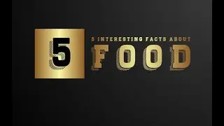 5 Surprising Food Facts