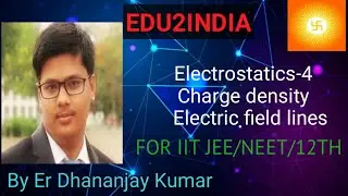 Charge density and Electric field lines for jee mains/jee advance/IIT/NEET/class 12th/complete