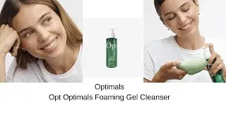OPTIMALS Opt Optimals Foaming Gel Cleanser