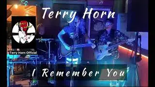 I Remember You - Skid Row  cover by Terry Horn  @TerryHornOfficial