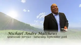 Michael Matthew's Graveside Service