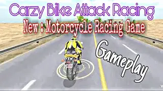 Crazy Bike Attack Racing - Game (Gameplay) New:Motorcycle Racing Best android Game. ##