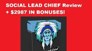 Social Lead Chief Review | Social Lead Chief Bonus