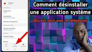 Comment d&eacute;sinstaller une application syst&egrave;me| App sorti avec le t&eacute;l&eacute;phone et refuse de se d&eacute;sinstall