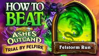 HOW TO BEAT THE FELSTORM RUN? Trial by Felfire Ashes of Outland | Hearthstone