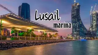 Lusail #marina  full vlog✨✨✨||Doha Vibes🚣