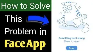 How to Solve something went wrong Problem in FaceApp | Pz Tech
