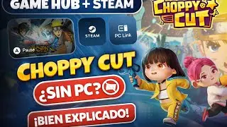 CHOPPY CUT ON MOBILE: HOW TO PLAY STEAM GAMES WITH GAME HUB (WELL EXPLAINED)