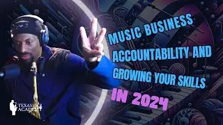 Music Business, Accountability, and Growing Your Skills in 2024