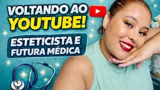 Voltei pro YouTube! Agora sou ESTETICISTA e vestibulanda de MEDICINA