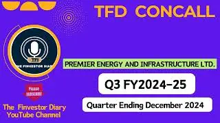 Premier Energy and Infrastructure Limited | Concall for Quarter Q3, FY2024-25