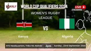 Kenya vs Nigeria Women's Rugby League | World Cup Qualifiers 2024