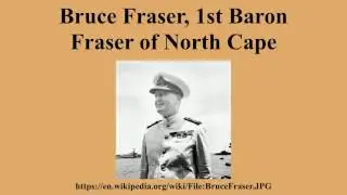 Bruce Fraser, 1st Baron Fraser of North Cape