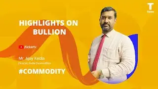 Commodity : Weekly Outlook On Bullion, Watch Levels For Gold And Silver By Mr. Ajay Kedia