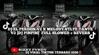 DJ EL PERDON V2 X MELODY STLYE TANTE V2 [DJ PINPIN]  FULL SLOWED + REVERB VIRAL TIKTOK
