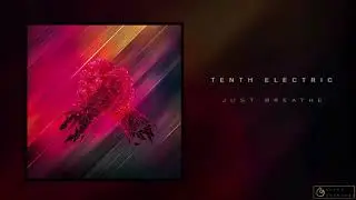 Tenth Electric - Just Breathe