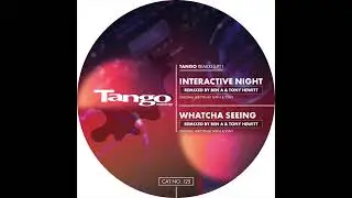 Hipp-E and Tony Hewitt - Interactive Nights Ben A and Tony Hewitt Remix- Tango Recordings