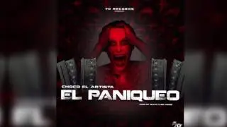 Choco El Artista - El Paniqueo