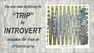 Introvert - Trip (OFFICIAL AUDIO)