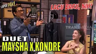 Duet Maysha Jhuan dan Komandan Ciptakan Lagu Tentang Lapor Pak | LAPOR PAK! (16/05/23) Part 5