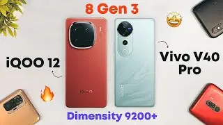 Vivo V40 Pro vs iQOO 12 - 8 Gen 3 vs Dimensity 9200+