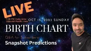 Live Q&A Birth Chart Snapshot Predictions 15 October 2023