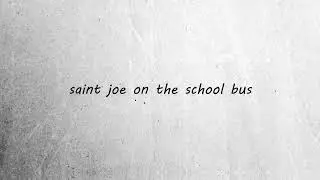 saint joe on the school bus