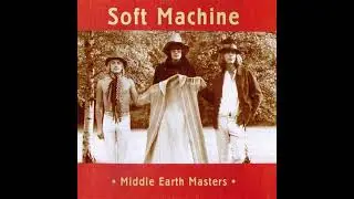 Soft Machine - Middle Earth Masters (Live 1967-68)