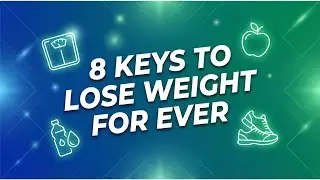 DO NOT WASTE YOUR TIME LOSING WEIGHT IF YOU DO NOT DOMAIN THESE 8 KEYS.